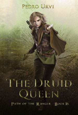 [Path of the Ranger 16] • The Druid Queen